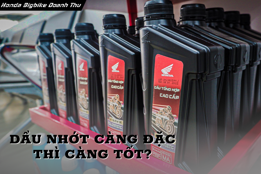 Có phải dầu nhớt càng đặc thì càng tốt?