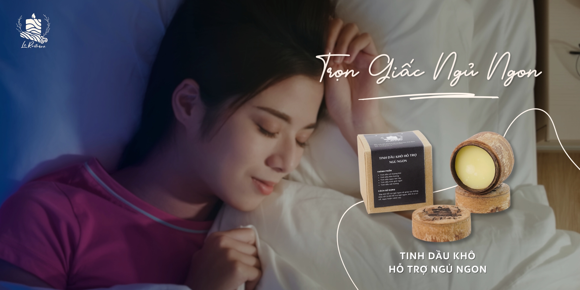 Trọn Giấc Ngủ Ngon Với Tinh Dầu Khô Trị Liệu từ Le Rustique Việt Nam