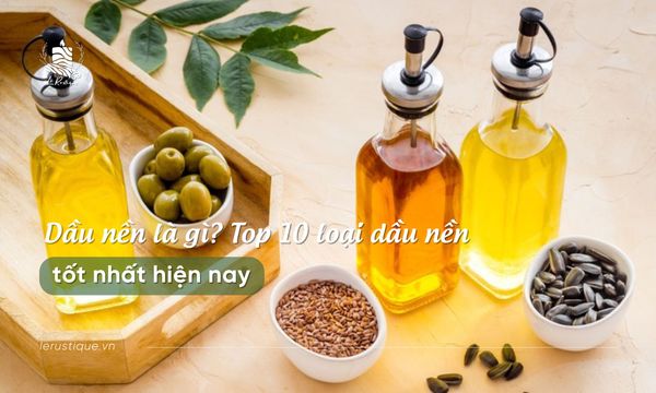 Dầu nền là gì? Top 10 loại dầu nền tốt nhất hiện nay