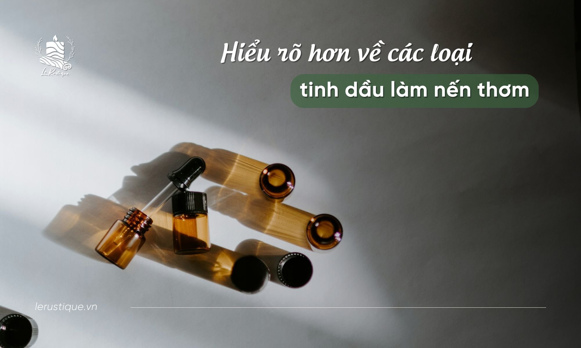 Hiểu rõ về các loại tinh dầu làm nến thơm năm 2024