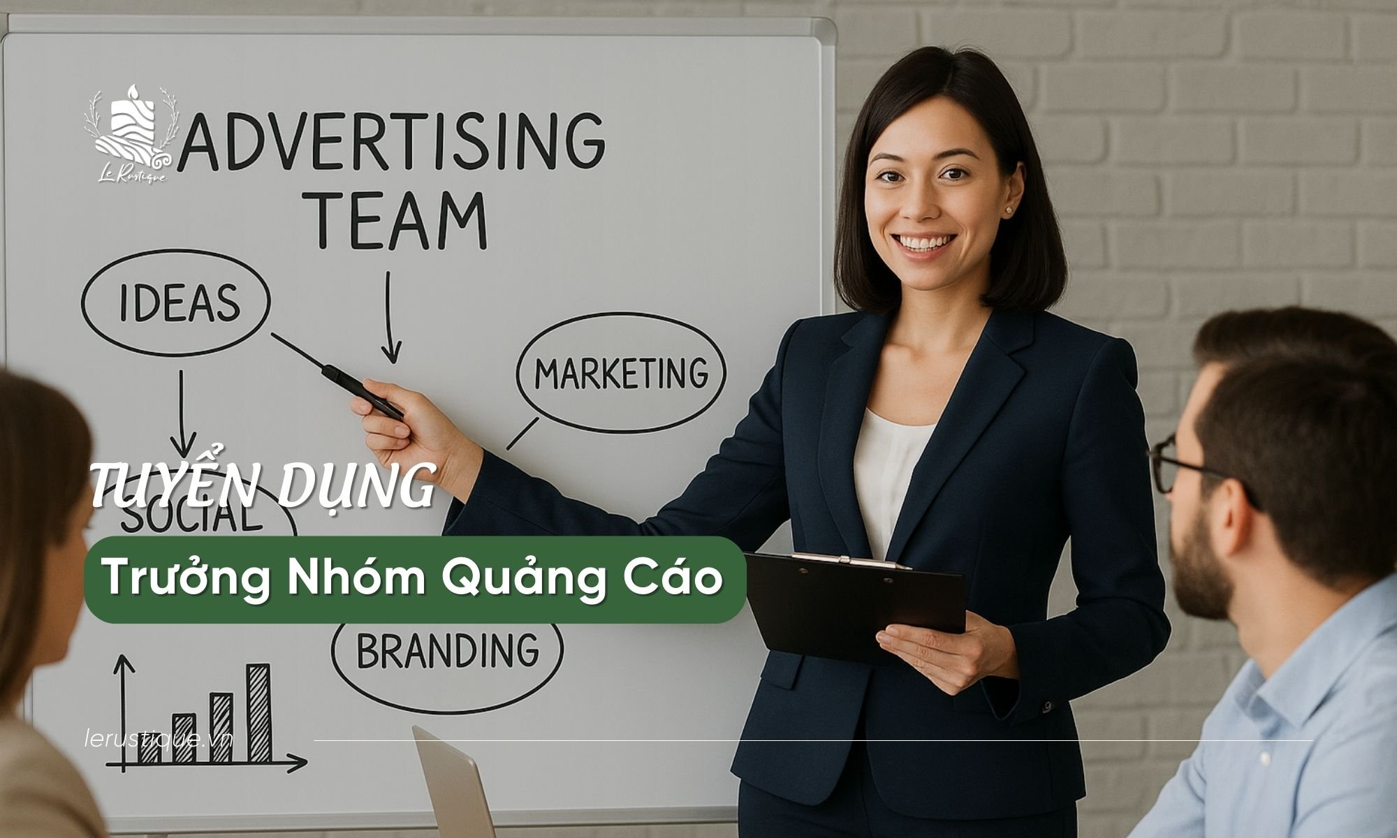 Le Rustique Tuyển Dụng | Trưởng Nhóm Quảng Cáo