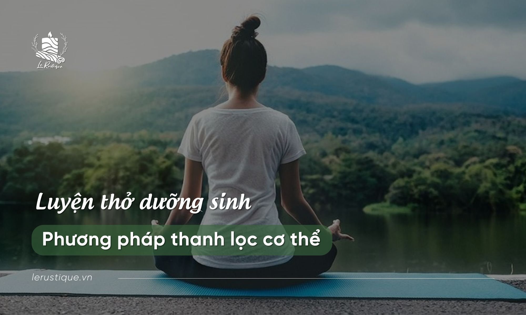 Luyện Thở Dưỡng Sinh - Phương Pháp Thanh Lọc Cơ Thể, Đẩy Lùi Bệnh Tật