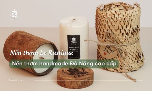 Nến thơm Le Rustique - Nến thơm handmade Đà Nẵng cao cấp