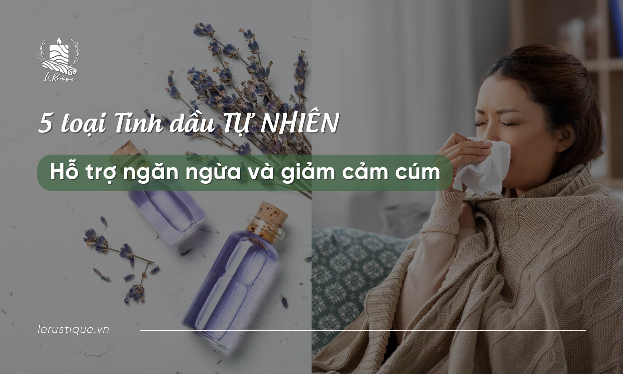 5 loại Tinh Dầu Tự Nhiên hỗ trợ ngăn ngừa và giảm triệu chứng cảm cúm