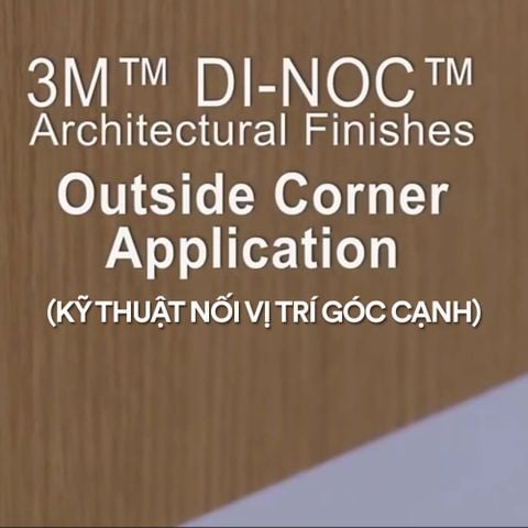 Hướng dẫn kỹ thuật nối vị trí góc cạnh 3M DI-NOC | Ứng dụng 3M DINOC trong kiến trúc nội thất