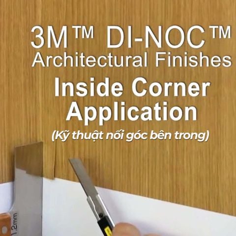 Hướng dẫn kỹ thuật nối vị trí góc hẹp trong 3M DI-NOC | Ứng dụng 3M DINOC trong kiến trúc nội thất