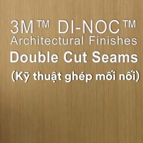 Hướng dẫn kỹ thuật ghép nối 3M DI-NOC | Ứng dụng 3M DINOC trong kiến trúc nội thất