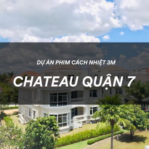 Thi công dán phim cách nhiệt 3M tại Chateau Quận 7 - Phú Mỹ Hưng