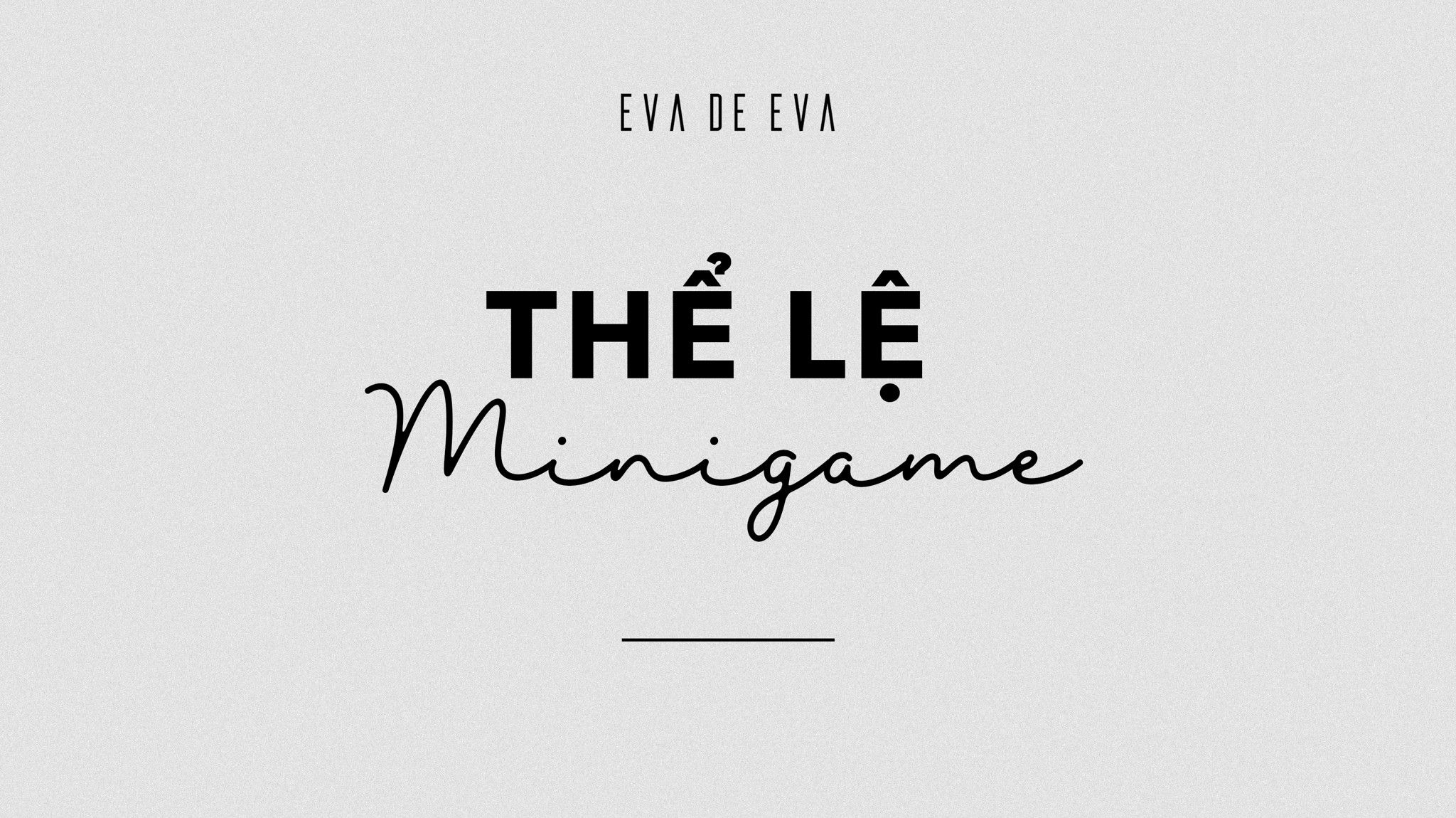 THỂ LỆ MINIGAME EVA DE EVA