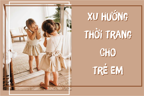 Xu hướng thời trang cho trẻ em