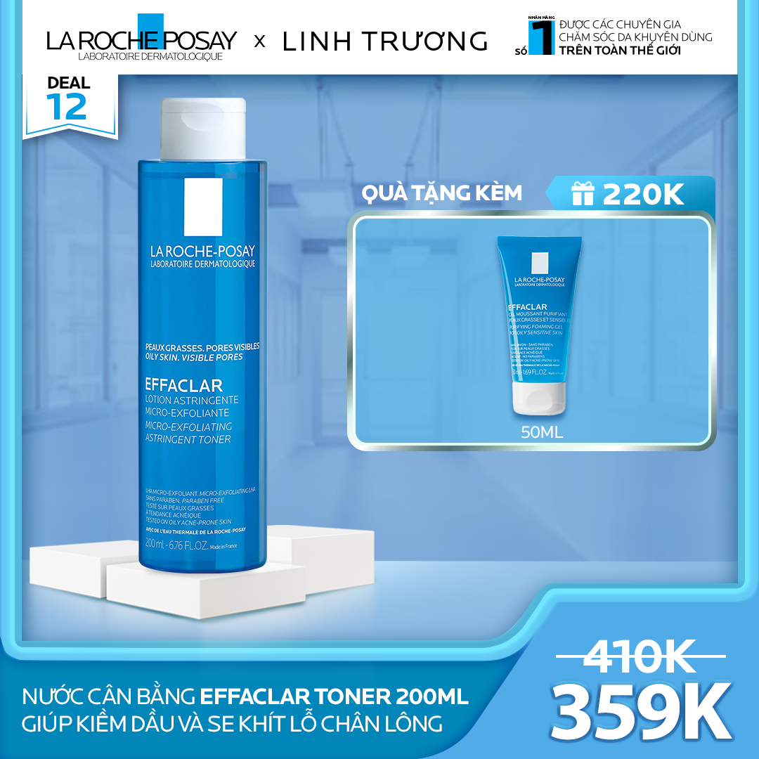 DEAL 12_NƯỚC CÂN BẰNG EFFACLAR TONER GIÚP KIỀM DẦU VÀ SE KHÍT LỖ CHÂN LÔNG