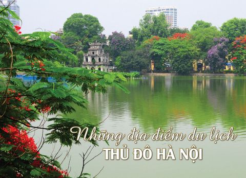 Những điểm dừng chân hấp dẫn khi ghé thăm thủ đô Hà Nội
