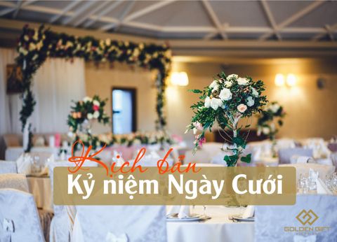 Tổ chức và lên kịch bản kỷ niệm ngày cưới ấn tượng cho các cặp đôi