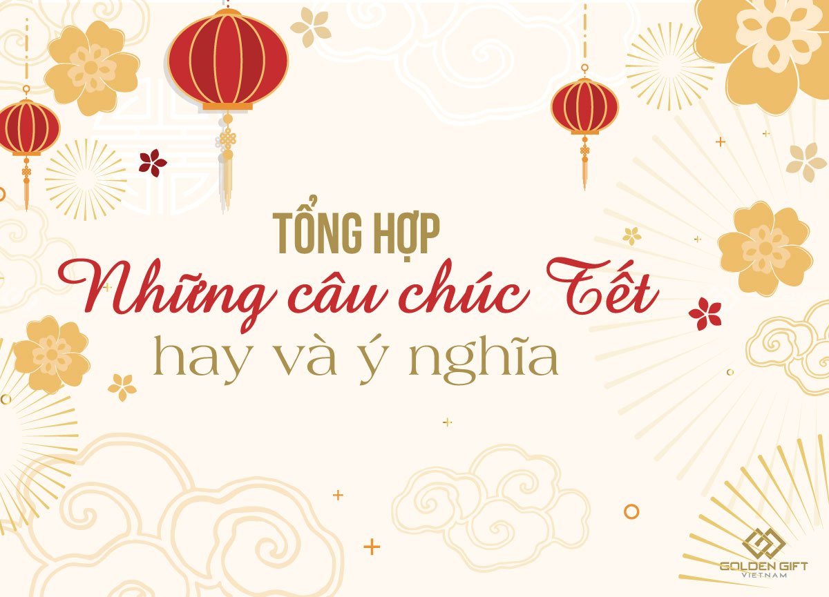 Những câu chúc tết hay và ý nghĩa ❤️Các câu chúc ngắn gọn nhất