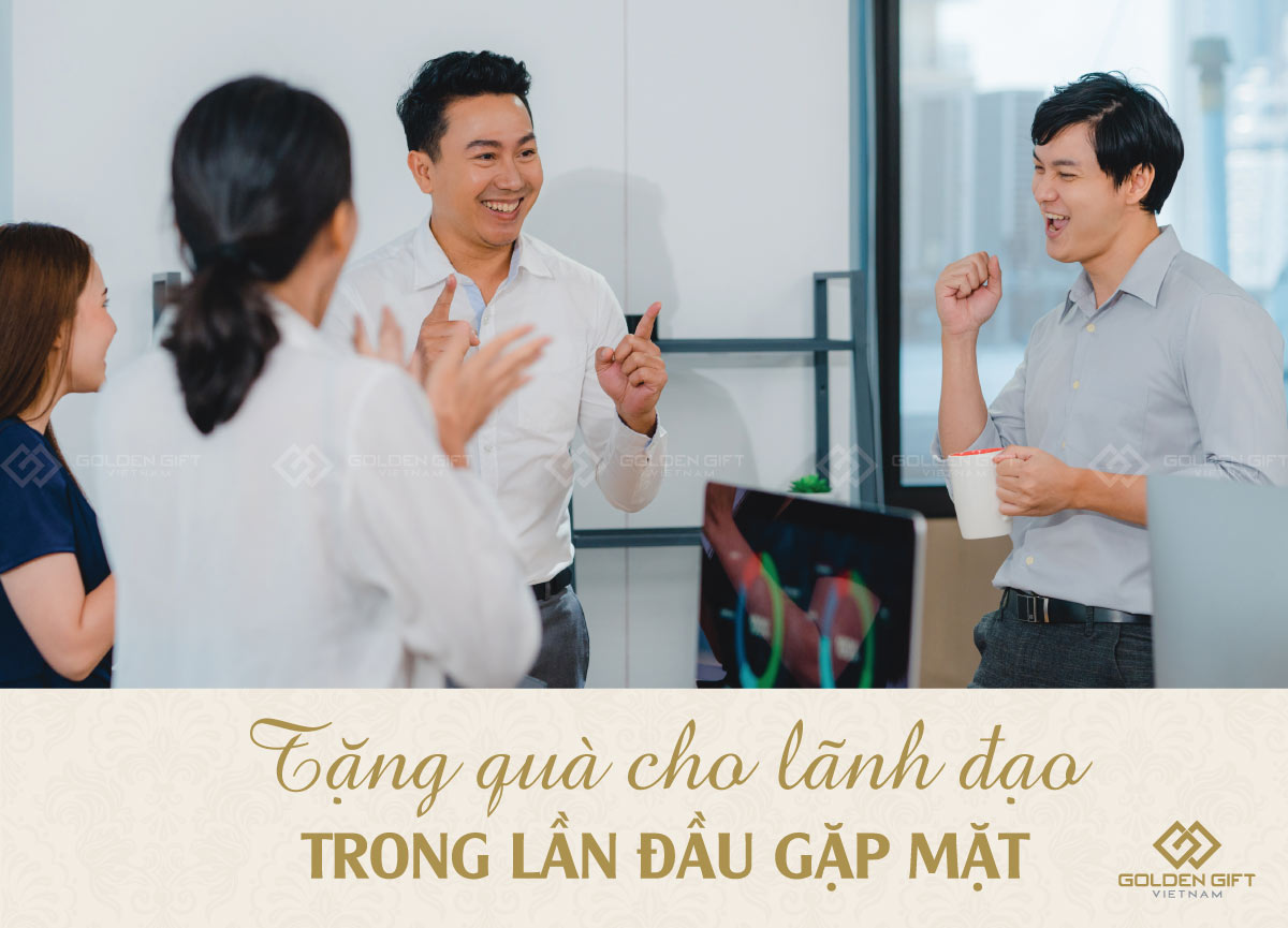 Bí quyết tặng quà cho lãnh đạo trong lần đầu gặp mặt