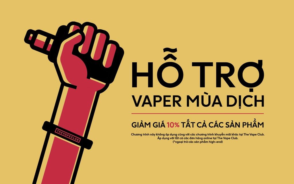 HỖ TRỢ VAPER MÙA DỊCH – GIẢM GIÁ 10% TẤT CẢ CÁC SẢN PHẨM