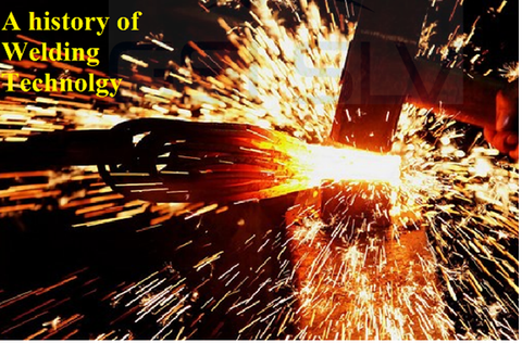 Lịch sử phát triển công nghệ và kỹ thuật hàn | History of welding technology