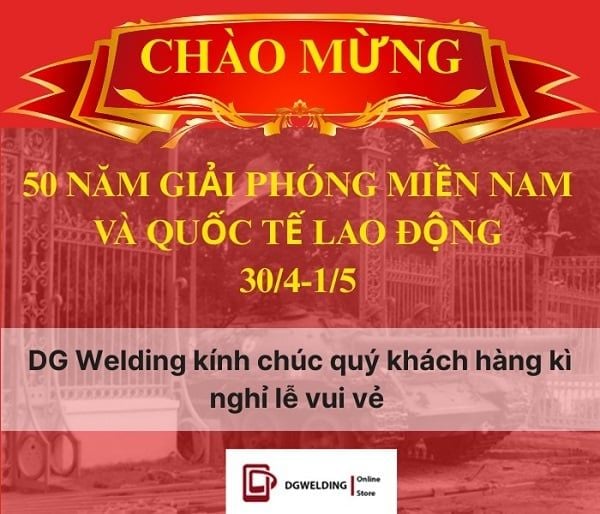 DG Welding chúc mừng Ngày Giải Phóng Miền Nam 30/4 và ngày 1/5
