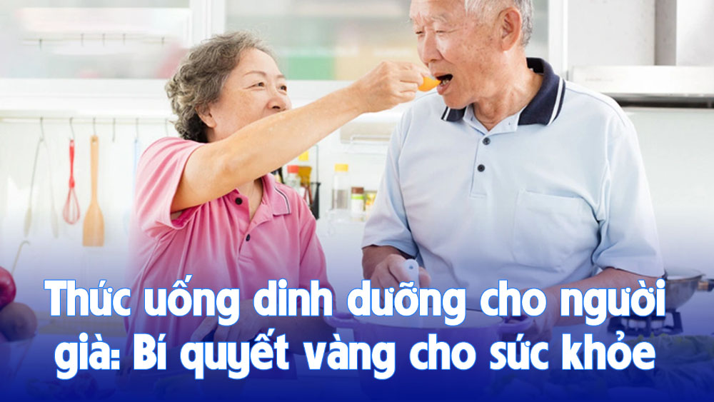 Người già nên uống gì cho khỏe? Gợi ý những thức uống dinh dưỡng cho tốt cho sức khoẻ người già