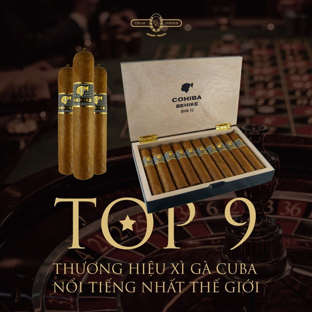 TOP 9 THƯƠNG HIỆU XÌ GÀ CUBA NỔI TIẾNG NHẤT THẾ GIỚI – Cigar Corner