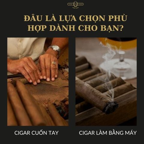 CIGAR CUỐN TAY HAY LÀM BẰNG MÁY: ĐÂU LÀ LỰA CHỌN PHÙ HỢP DÀNH CHO BẠN?
