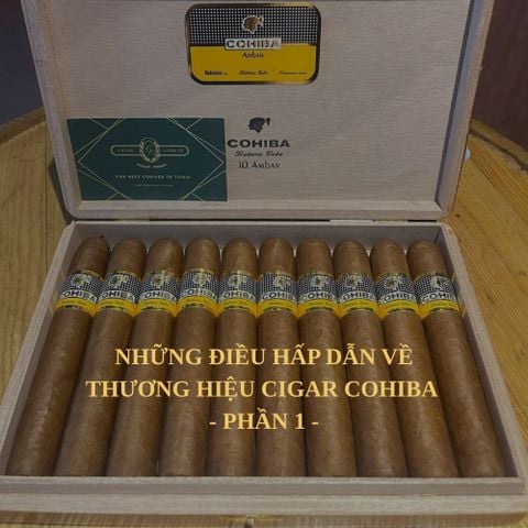 NHỮNG ĐIỀU HẤP DẪN VỀ THƯƠNG HIỆU CIGAR COHIBA - PHẦN 1