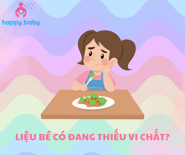 LIỆU BÉ CÓ ĐANG THIẾU VI CHẤT?