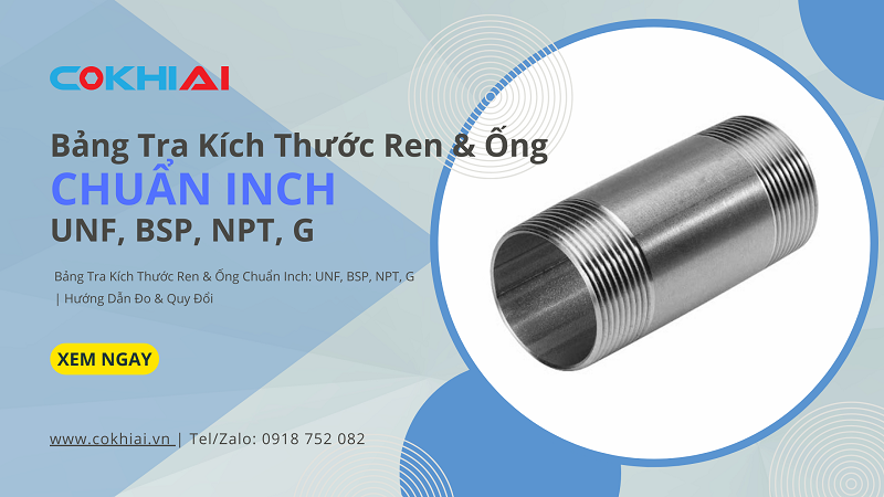 Bảng Tra Kích Thước Ren & Ống Chuẩn Inch: UNF, BSP, NPT, G | Hướng Dẫn Đo & Quy Đổi