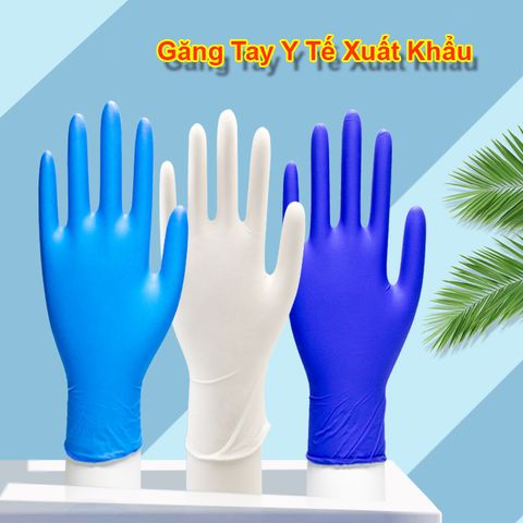 Tìm Hiểu Găng Tay Y Tế Xuất Khẩu Là Gì? Lợi Ích?