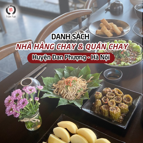 Danh sách nhà hàng chay, quán chay tại huyện Đan Phượng  - Hà Nội