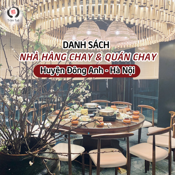 Danh sách nhà hàng chay, quán chay tại huyện Đông Anh  - Hà Nội
