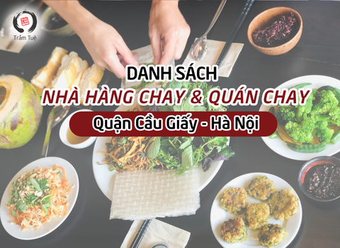 Danh sách nhà hàng chay, quán chay tại quận Cầu Giấy - Hà Nội
