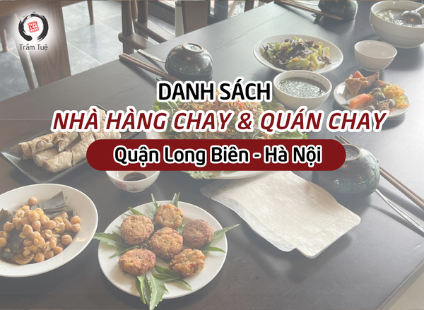 Danh sách nhà hàng chay, quán chay tại quận Long Biên - Hà Nội