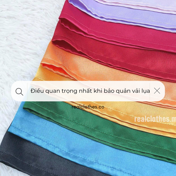 Điều quan trọng nhất khi bảo quản vải lụa