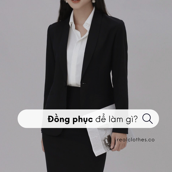 Đồng phục để làm gì?