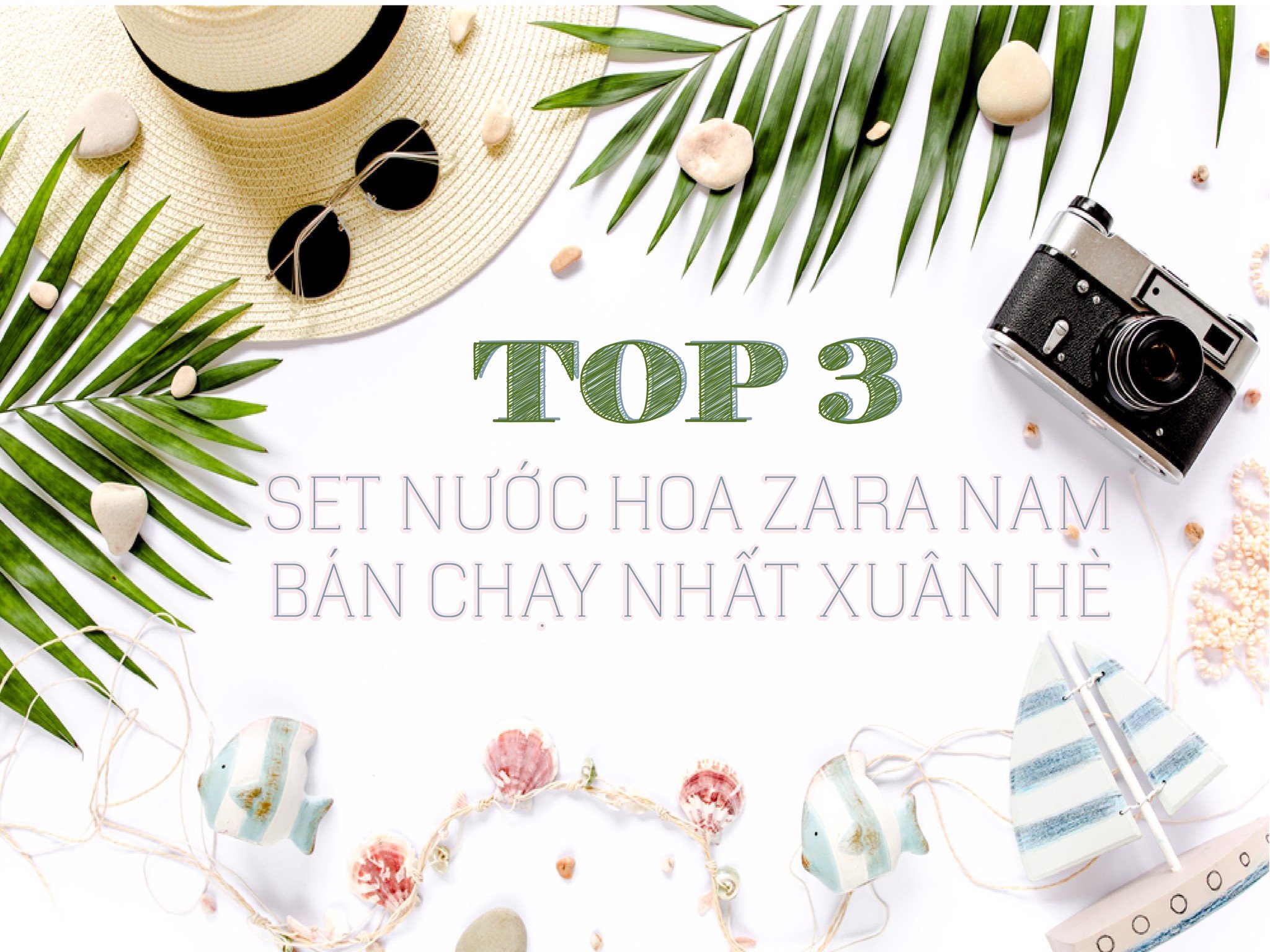 Top 03 set nước hoa Zara nam bán chạy nhất Xuân Hè