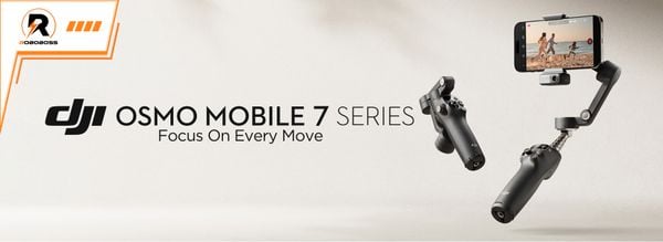 Hướng dẫn làm quen với DJI Osmo Mobile 7P và 7 trước khi sử dụng