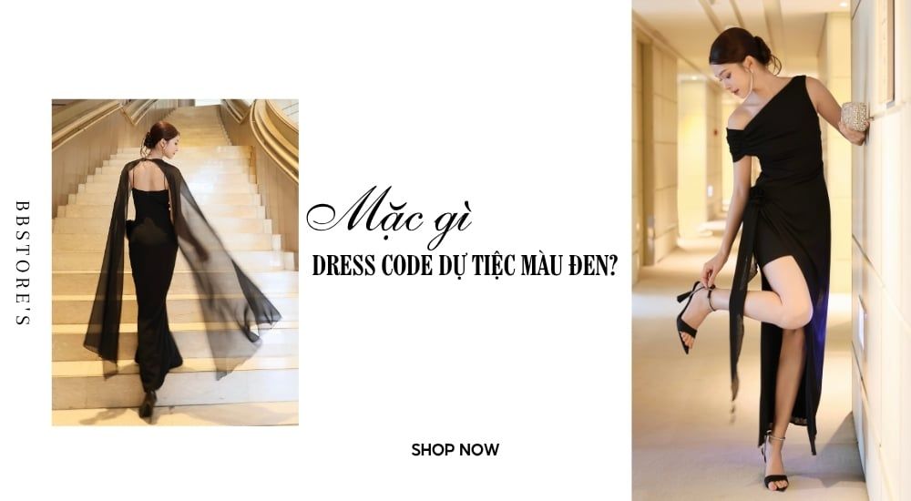 Mặc gì khi dress code dự tiệc màu đen?