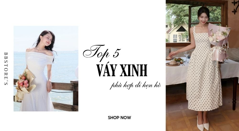 Top 5 váy xinh phù hợp đi hẹn hò