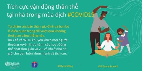 Bộ Y tế và WHO khuyến khích, hướng dẫn người dân các kiểu vận động để giữ sức khỏe trong mùa dịch COVID-19