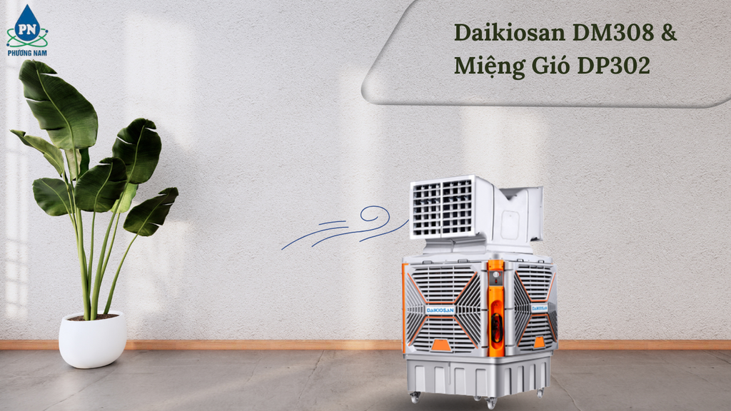 Daikiosan DM308 & Miệng Gió DP302 - Phương Nam Water 1