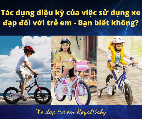 Tác dụng diệu kỳ của việc sử dụng xe đạp đối với trẻ em - Bạn biết không?
