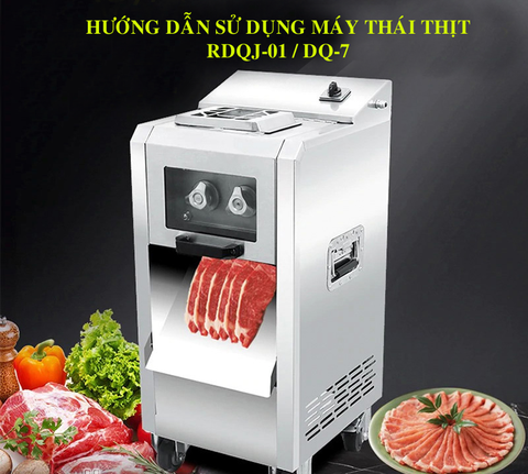 Hướng Dẫn Sử Dụng Máy Thái Thịt Tươi Sống DQ-7/RDQJ-01