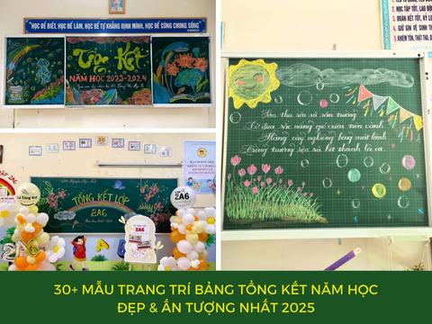 30+ MẪU TRANG TRÍ BẢNG TỔNG KẾT NĂM HỌC ĐẸP & ẤN TƯỢNG NHẤT 2025