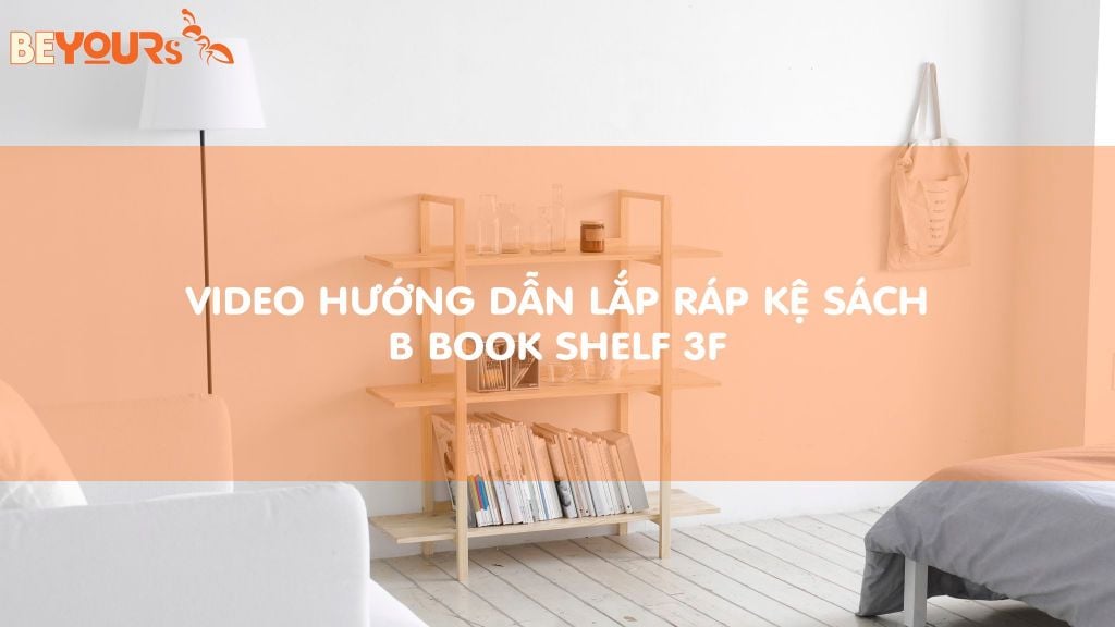 Hướng dẫn lắp ráp Kệ sách - B Book Shelf 3F