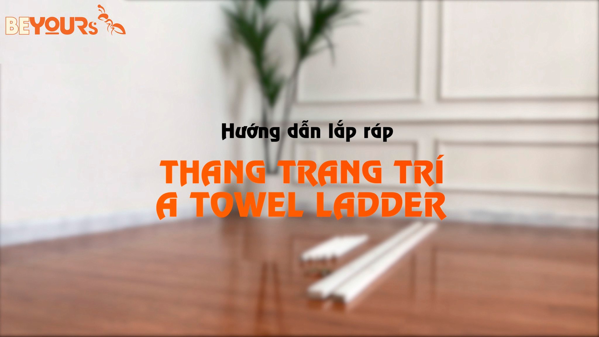 Hướng dẫn lắp ráp thang trang trí - A Towel Ladder