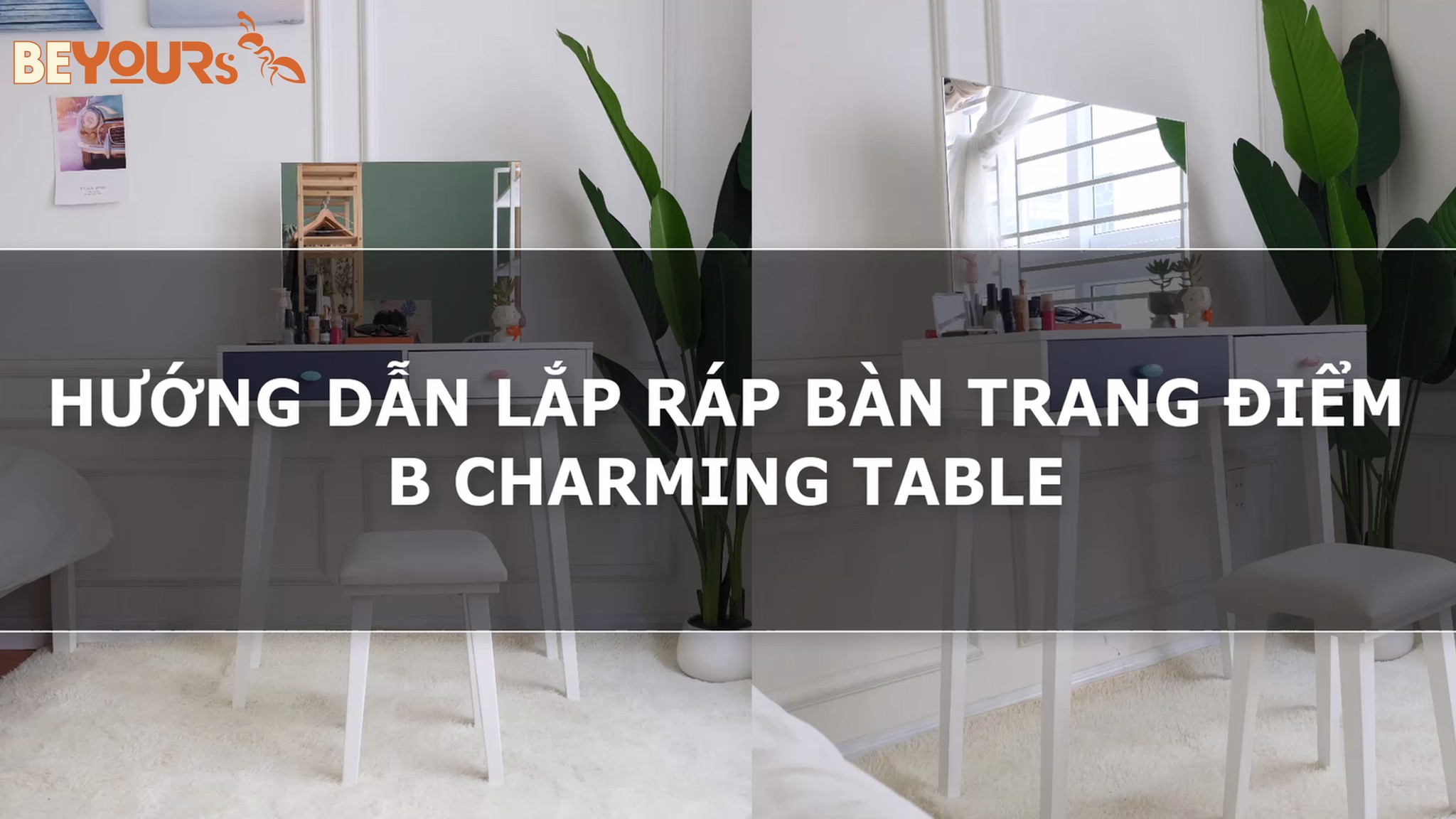 Hướng dẫn lắp ráp Bàn trang điểm - B Charming Table