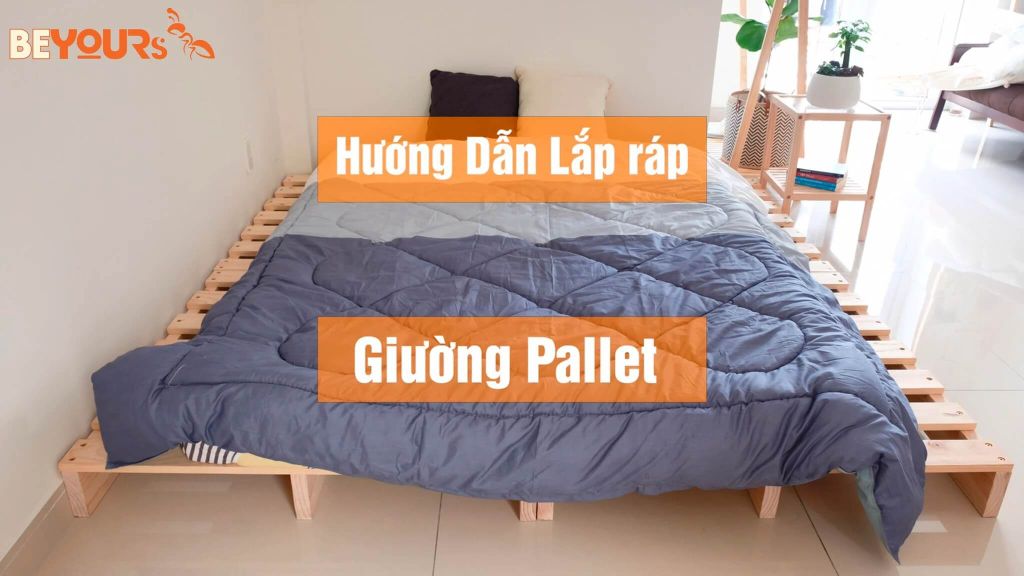Hướng dẫn lắp ráp giường ngủ Pallet