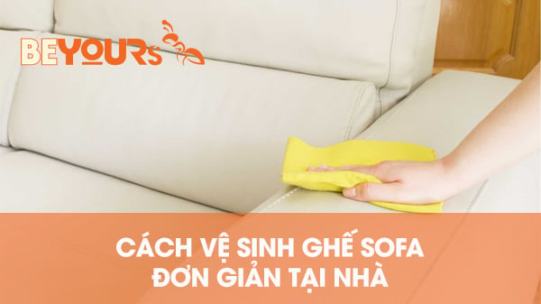 Hướng dẫn cách vệ sinh ghế sofa ĐƠN GIẢN tại nhà SẠCH BONG