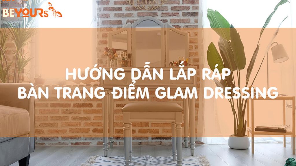 Hướng dẫn lắp ráp bàn trang điểm - Glam Dressing Table